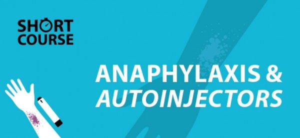 Short Course for Anaphylaxis and Autoinjectors